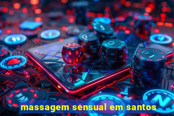 massagem sensual em santos